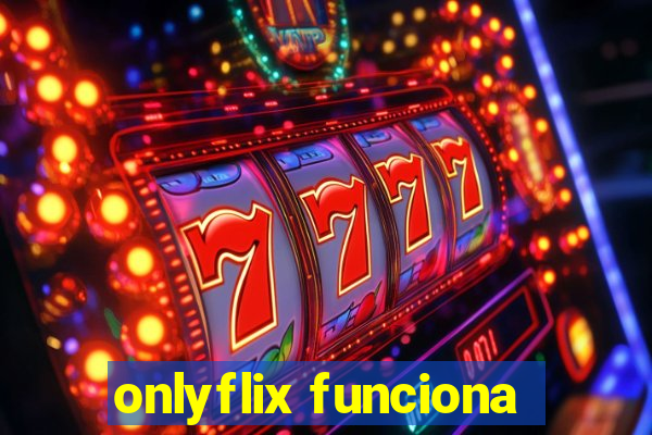 onlyflix funciona